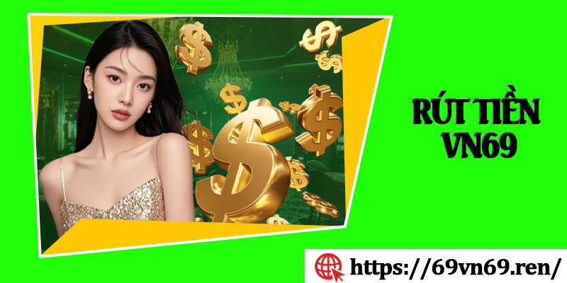 Rút Tiền 69VN